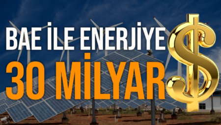 Dev projelere start veriliyor… Enerjiye 30 milyar dolarlık yatırım