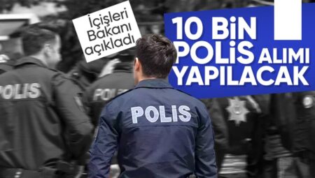 Emniyet teşkilatına 10 bin polis alınacak! Duyurular İçişleri Bakanlığı’ndan yapılacak