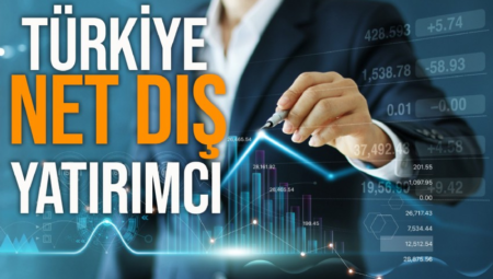 Türkiye, gayrimenkul hariç ‘net yatırımcı’ oldu