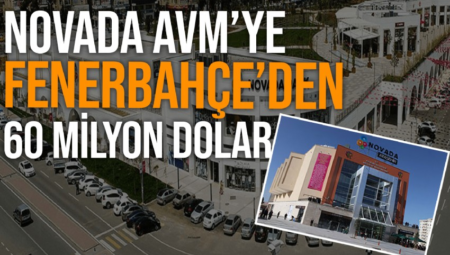 Novada AVM’yi Fenerbahçe Üniversitesi satın aldı…