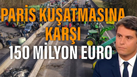 Fransa Başbakanı Attal, Paris’i kuşatma altına alan çiftçilere 150 milyon euroluk destek içeren yeni tedbirleri açıkladı
