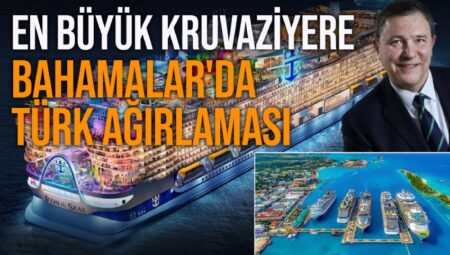 Titanik’ten 5 kat büyük kruvaziyer gemisi, Türk şirketin işlettiği Bahamalar’daki dünyanın en büyük transit limanına demir attı