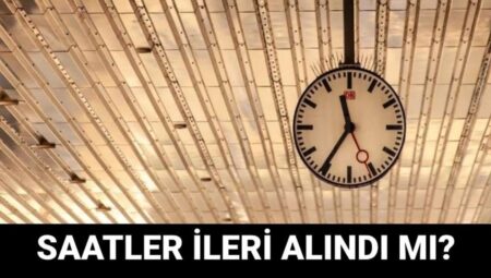 Türkiye’de Yaz Saati Uygulaması Hakkında Son Gelişmeler: Saatler Ne Zaman İleri Alınacak?