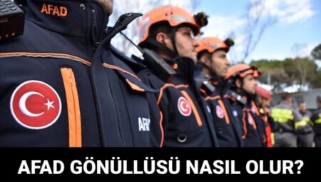 AFAD Gönüllüsü Olmak İçin Başvuru Süreci ve Uygunluk Kriterleri