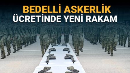 Bedelli Askerlik Ücretinde Flaş Gelişme: Yeni Rakam Açıklandı!