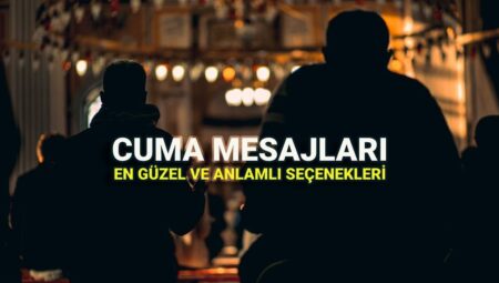 İçten Dualarla Dolu Cuma Mesajları: Resimli ve Uzun Sözlerle Sevgi Paylaşın!