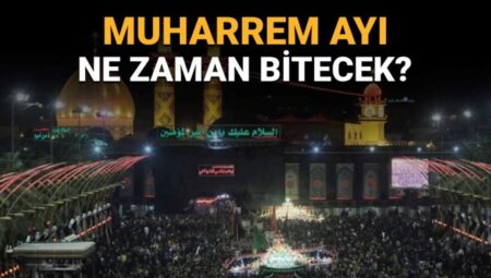 Muharrem Ayının Sonuna Gelirken: Tarih Ne Zaman Dolu Dolu Geçecek?