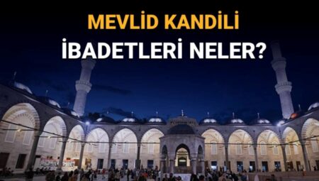 Yılın Son Kandilinde Maneviyat Dolu Anlar: Mevlid Kandili Orucu ve İbadetleri Hakkında Bilgiler