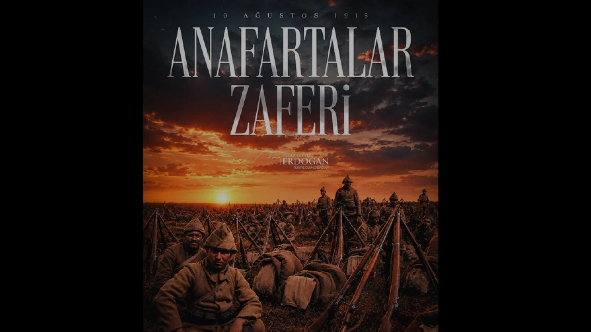Cumhurbaşkanı Erdoğan ve İletişim Başkanı Duran’dan Anafartalar Mesajı
